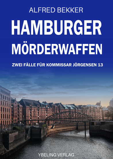 Hamburger Mörderwaffen: Zwei Fälle für Kommissar Jörgensen 13 - cover
