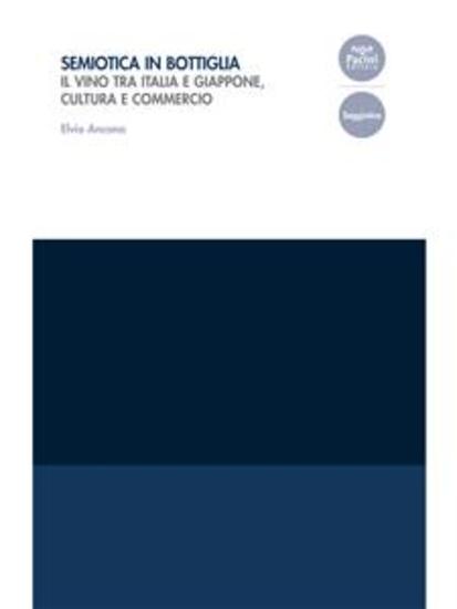 Semiotica in bottiglia - Il vino tra Italia e Giappone cultura e commercio - cover