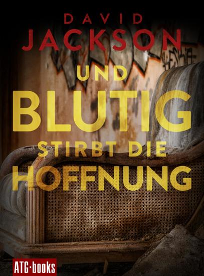 Und blutig stirbt die Hoffnung - Nathan Codys zweiter Fall: Der Thriller-Bestseller aus England - cover