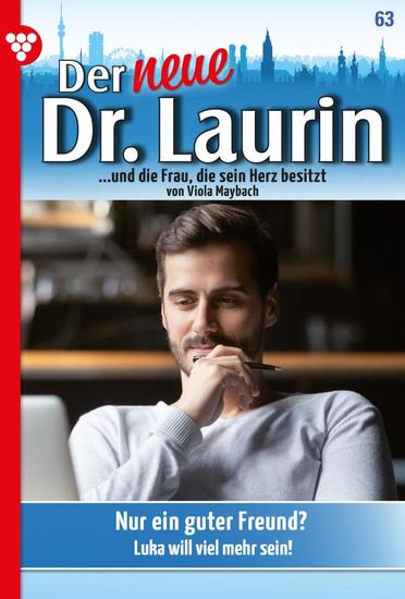 Nur ein guter Freund? - Der neue Dr Laurin 63 – Arztroman - cover