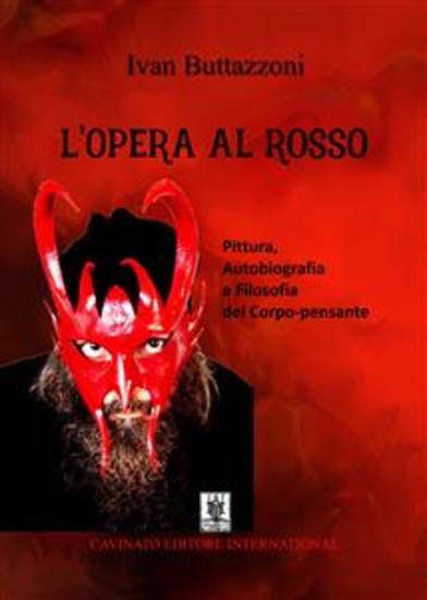 L'Opera al Rosso - Pittura Autobiografia e Filosofia del Corpo-pensante - cover