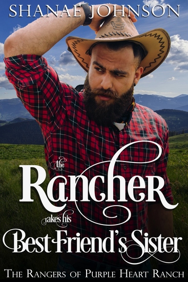 The Rancher takes his Best-Friend's Sister - A Sweet Marriage of Convenience Western Romance - cover