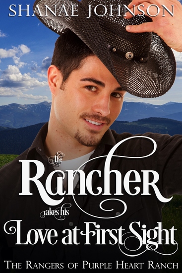 The Rancher takes his Love at First Sight - A Sweet Marriage of Convenience Western Romance - cover