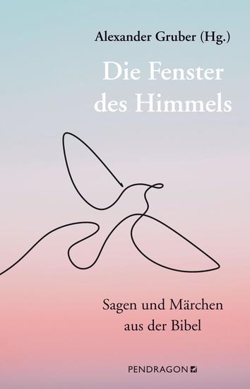 Die Fenster des Himmels - Sagen und Märchen aus der Bibel - cover