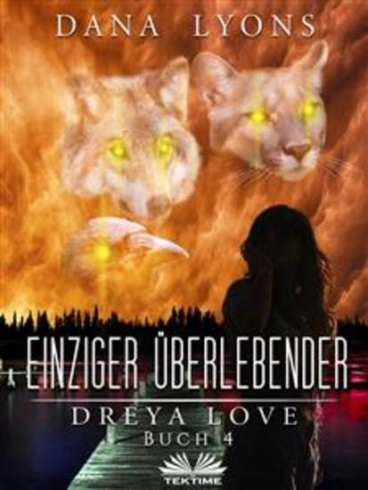 Einziger Überlebender - Dreya Love Buch 4 - cover