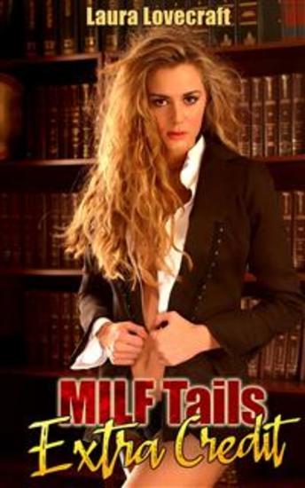 MILF Tails: Extra Credit - Book 4 of 'MILF Tails' - cover