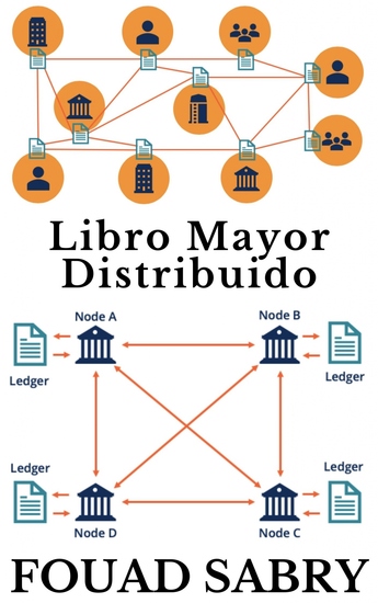 Libro Mayor Distribuido - Poniendo la riqueza y la fe en un marco matemático libre de políticas y errores humanos - cover
