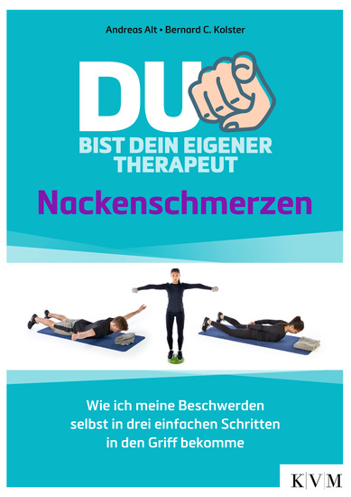 Du bist dein eigener Therapeut - Nackenschmerzen – Wie ich meine Beschwerden selbst in drei einfachen Schritten in den Griff bekomme - cover