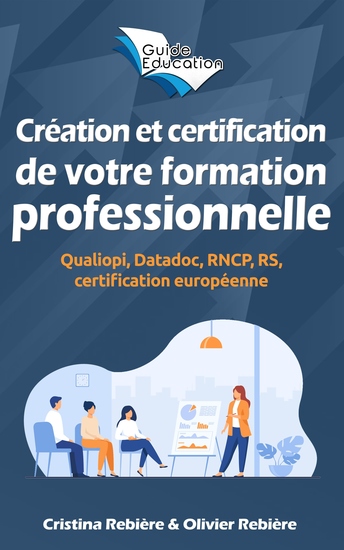 Création et certification de votre formation professionnelle - Qualiopi Datadoc RNCP RS certification européenne - cover