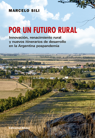 Por un futuro rural - Innovación renacimiento rural y nuevos itinerarios de desarrollo en la Argentina - cover
