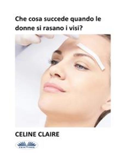Che Cosa Succede Quando Le Donne Si Rasano I Visi? - cover