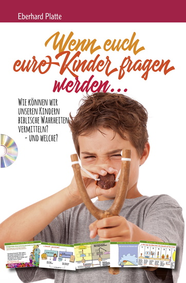 Wenn euch eure Kinder fragen werden - Wie können wir unseren Kindern biblischen Wahrheiten vermitteln – und welche? - cover