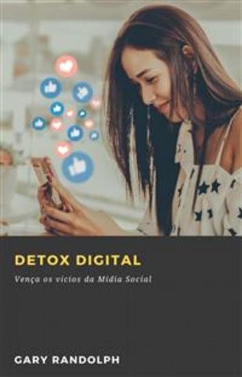Detox Digital - Vença Os Vícios Da Mídia Social - cover