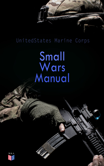 Small Wars Manual - Tactics and Strategies for Engaging in Military Operations - cover
