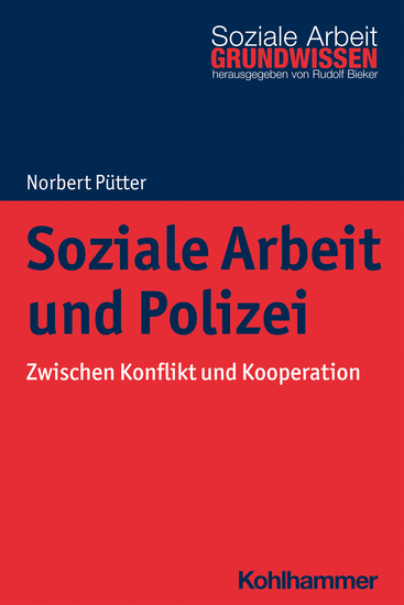 Soziale Arbeit und Polizei - Zwischen Konflikt und Kooperation - cover