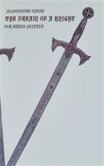 The dream of a Knight - Six Original Compositions - for Brass Quintet - cover