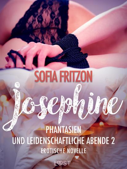 Josephine: Phantasien und leidenschaftliche Abende 2 - Erotische Novelle - cover