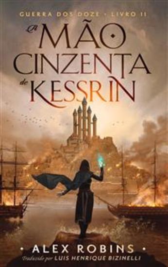 A Mão Cinzenta De Kessrin - Guerra Dos Doze Livro Dois - cover