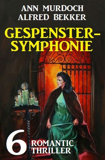 Gespenstersymphonie: 6 Romantic Thriller - cover