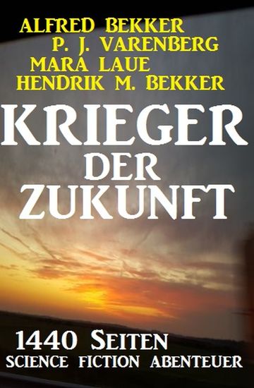 Krieger der Zukunft - 1440 Seiten Science Fiction Abenteuer - cover