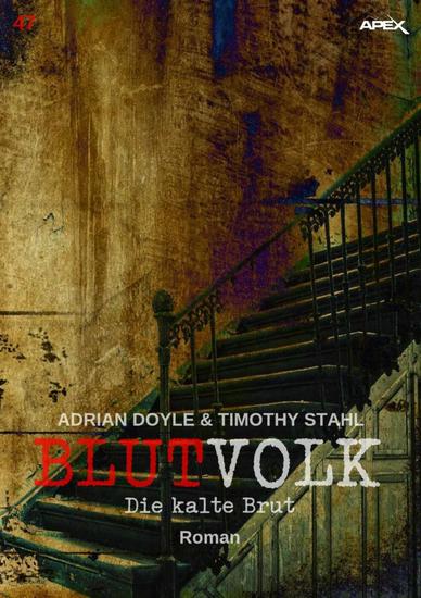BLUTVOLK Band 47: DIE KALTE BRUT - Die große Vampir-Saga von Adrian Doyle & Timothy Stahl - cover