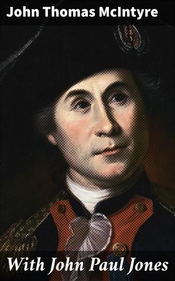 With John Paul Jones - A Sailor's Journey with an American Naval Hero - cover