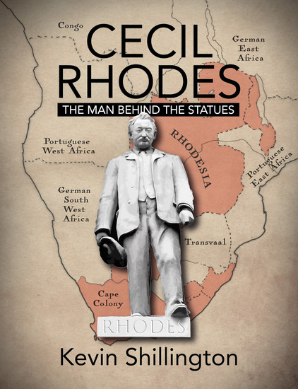 Cecil Rhodes - The Man Behind the Statues - cover