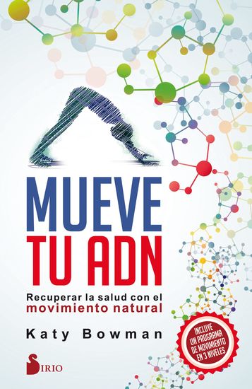 Mueve tu ADN - Recuperar la salud con el movimiento natural - cover