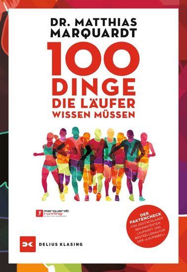 100 Dinge die Läufer wissen müssen - Der Faktencheck von Deutschlands bekanntestem Laufarzt und Bestsellerautor der »Laufbibel« - cover