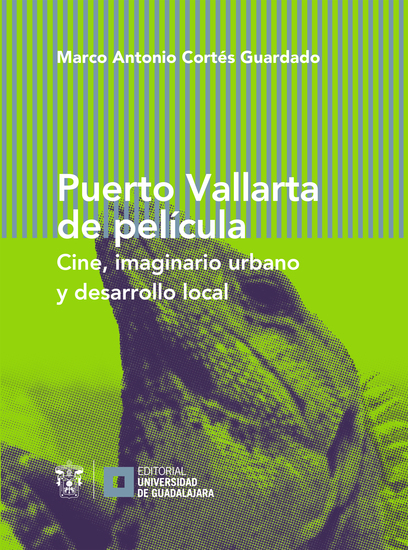 Puerto Vallarta de película - Cine imaginario urbano y desarrollo local - cover