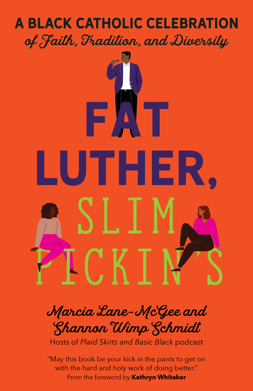 Fat Luther Slim Pickin's - A Black Catholic Celebration of Faith Tradition and Diversity - cover