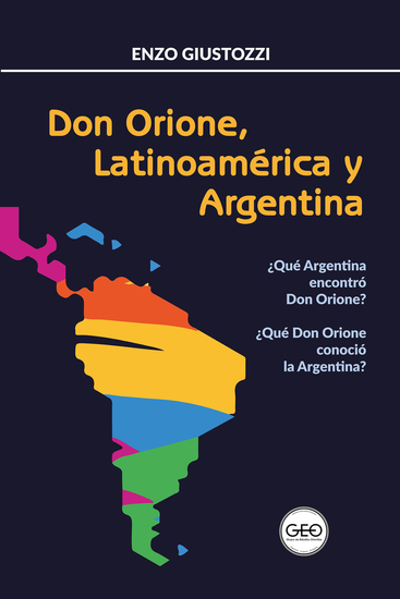 Don Orione Latinoamérica y Argentina - ¿Qué Argentina encontró Don Orione? ¿Qué Don Orione conoció la Argentina? - cover