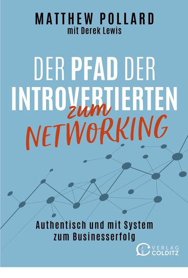 Der Pfad der Introvertierten zum Networking - Authentisch und mit System zum Businesserfolg - cover