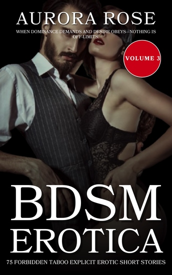 BDSM Erotica - 75 Forbidden Taboo Explicit Erotic Short Stories - cover