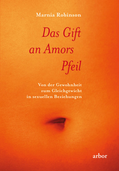 Das Gift an Amors Pfeil - Von der Gewohnheit zum Gleichgewicht in sexuellen Beziehungen - cover