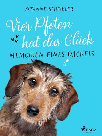Vier Pfoten hat das Glück - Memoiren eines Dackels - cover