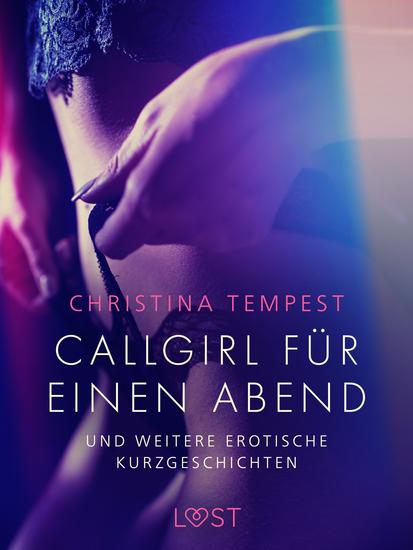 Callgirl für einen Abend – und weitere erotische Kurzgeschichten - cover
