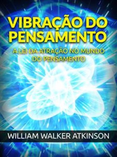 Vibração do Pensamento (Traduzido) - A Lei da Atração no mundo do Pensamento - cover
