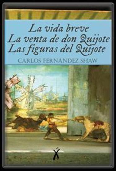 La vida breve La venta de don Quijote Las figuras del Quijote - cover