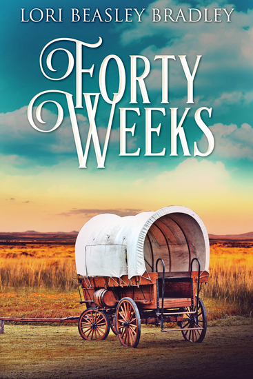 Forty Weeks - Love On The Oregon Trail - cover