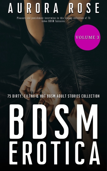 BDSM Erotica - 75 Dirty Filthy & Hot BDSM Adult Stories Collection - cover