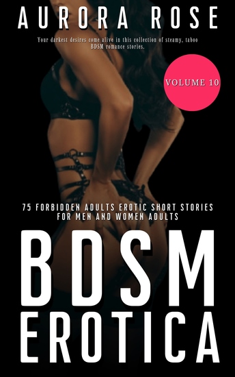 BDSM Erotica - 75 Forbidden Adults Erotic Short Stories for Men and Women Adults - cover
