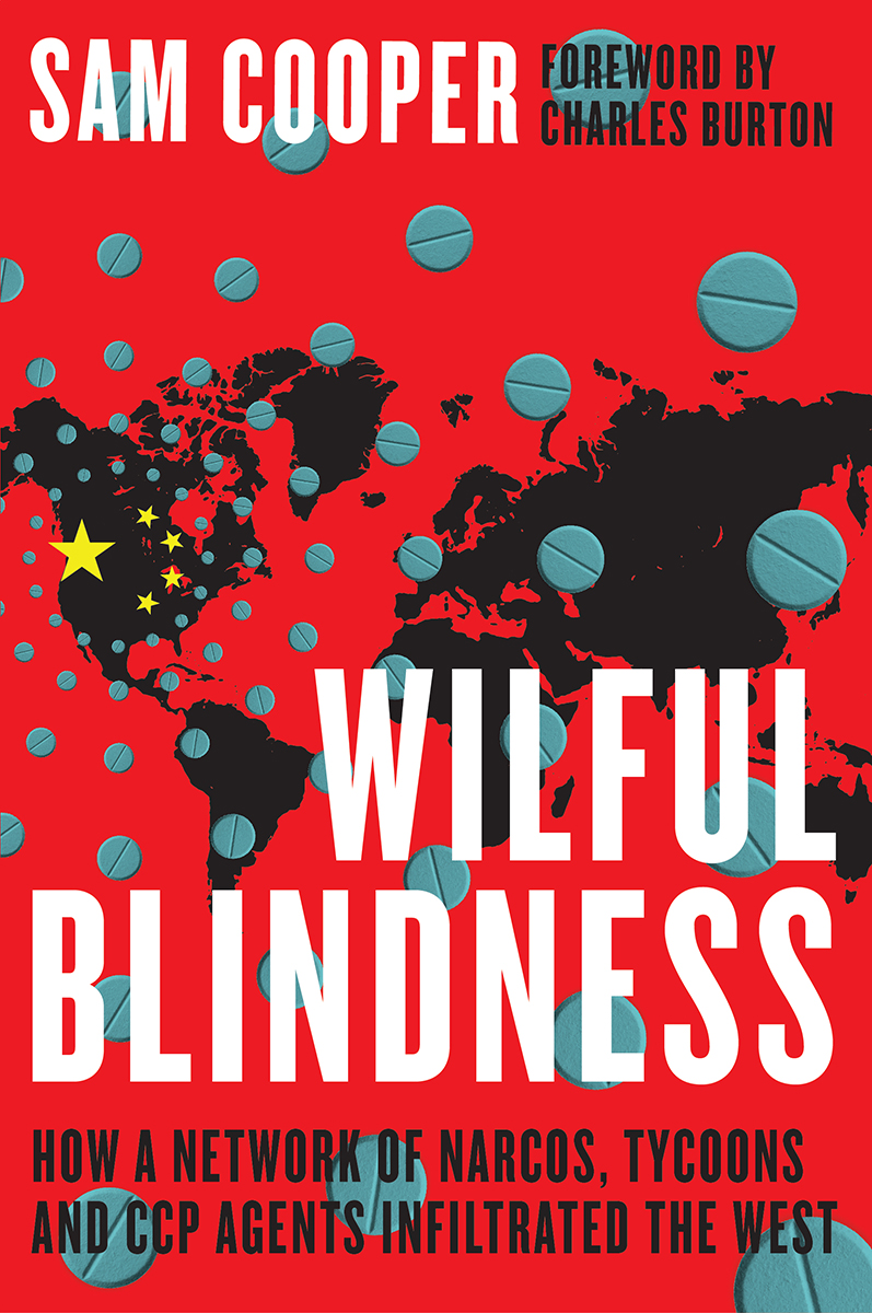 Wilful Blindness - How a network of narcos tycoons and CCP agents infiltrated the West - cover