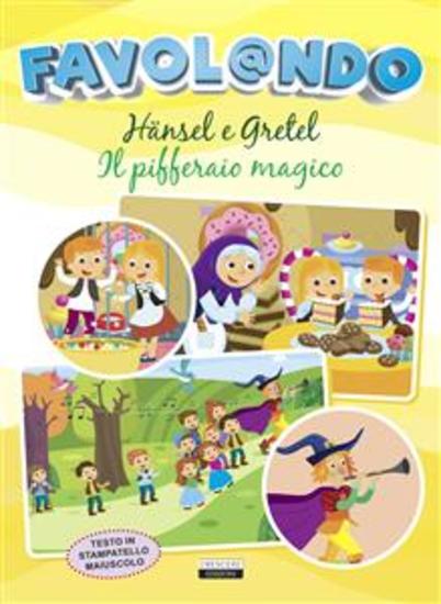 Hänsel e Gretel - Il pifferaio magico - Testo in stampatello maiuscolo - cover