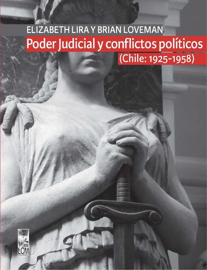 Poder Judicial y conflictos políticos Volumen I (Chile: 1925-1958) - cover
