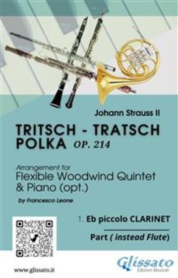 1 Eb Piccolo Clarinet (instead Flute) part of "Tritsch - Tratsch Polka" for Flexible Woodwind quintet and optPiano - Op214 - cover