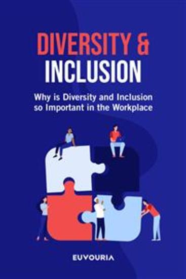 Diversity & Inclusion - Why is Diversity and Inclusion so Important in the Workplace - cover