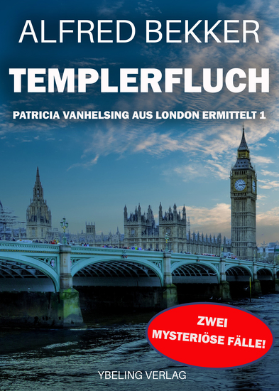 Templerfluch: Patricia Vanhelsing aus London ermittelt Band 1 Zwei mysteriöse Fälle - cover