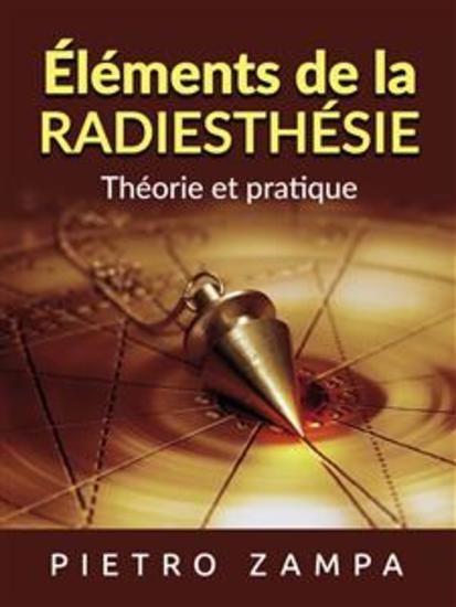 Éléments de la Radiesthésie (Traduit) - Théorie et pratique - cover