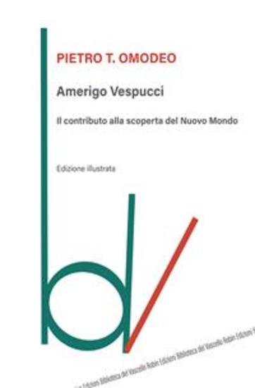 Amerigo Vespucci - Il contributo alla scoperta del Nuovo Mondo - cover